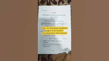 B.Ed. 1st Semester Question Paper 2021 (Curriculum Development and School )