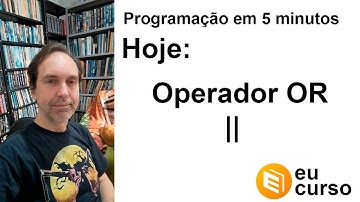 Operador booleano OR - Javascript e lógica de programação