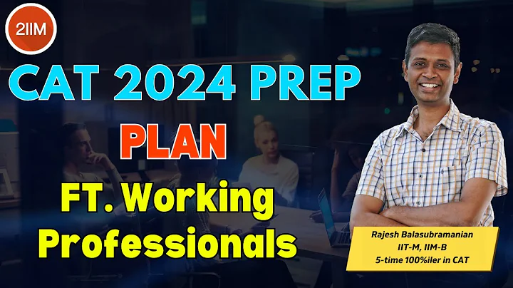 Working Professionals' Guide to 99%ile in CAT | CAT 2024 Prep Strategies | 2IIM CAT Preparation - DayDayNews