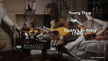 Young Thug - Daddy’s Birthday [174Hz Pain Relief]