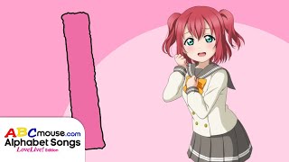 Abcmouses Alphabet Songs Love Live Edition - The Letter I Song Sung By Ruby Kurosawa