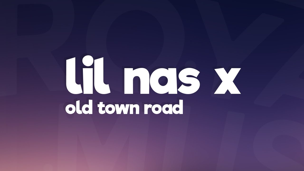 Lil Nas X Old Town Road Lyrics Ft Billy Ray Cyrus