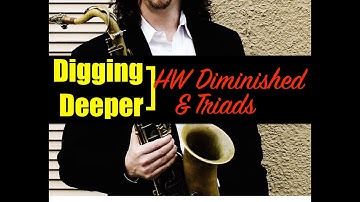 Digging Deeper #157 "Half Whole Diminished and Triads" & Caravan