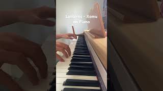 Lanterns - Xomu on piano #piano #pianocover #xomu
