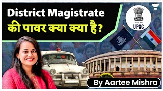 Function of District Magistrate and its Importance || by Aartee Mishra