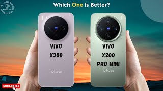 Vivo X300 Vs Vivo X200 Pro Mini