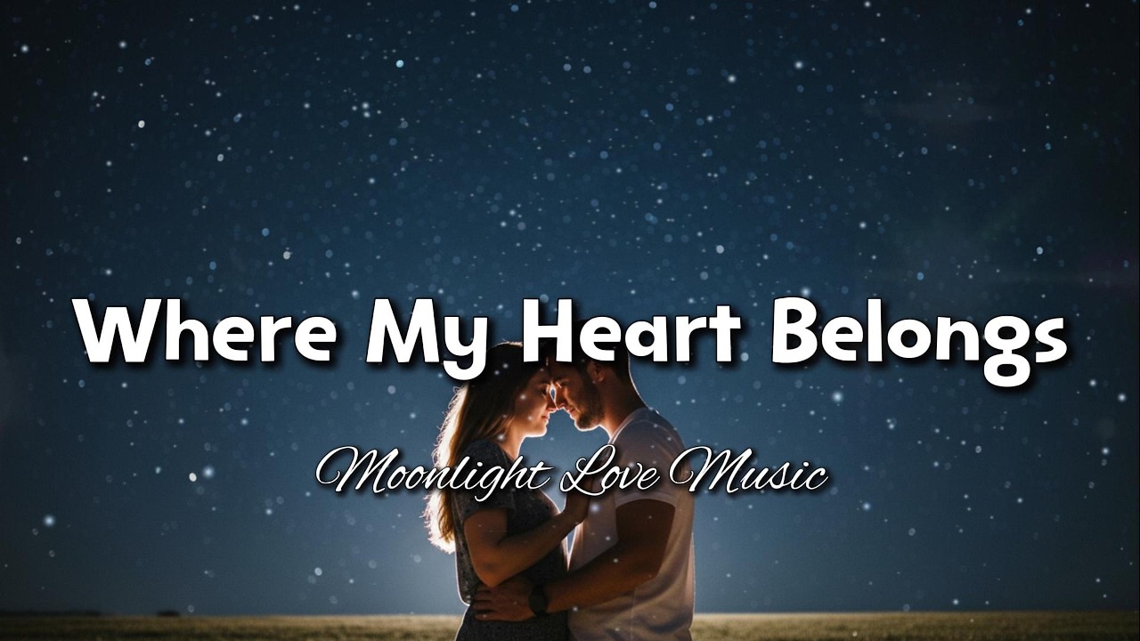 Where My Heart Belongs - Emotional Romantic Ballad of Finding Home (Lyrics)