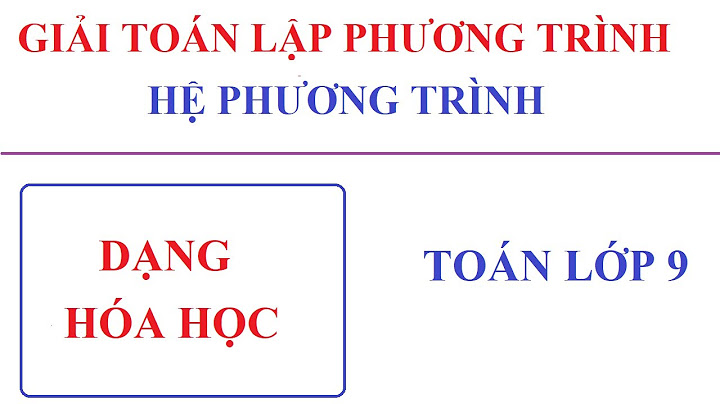 Các bài toán giải hệ phương trình mon hoa năm 2024