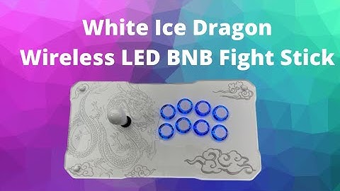 White Ice Dragon Wireless LED BNB Fight Stick! My new favorite!
