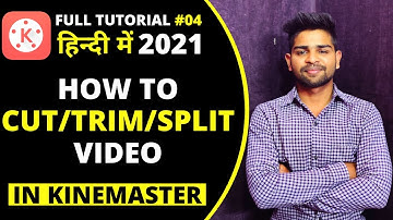 How to Trim/Cut/Split video in KineMaster | Kinemaster Tutorial 2021 in hindi - Part 04