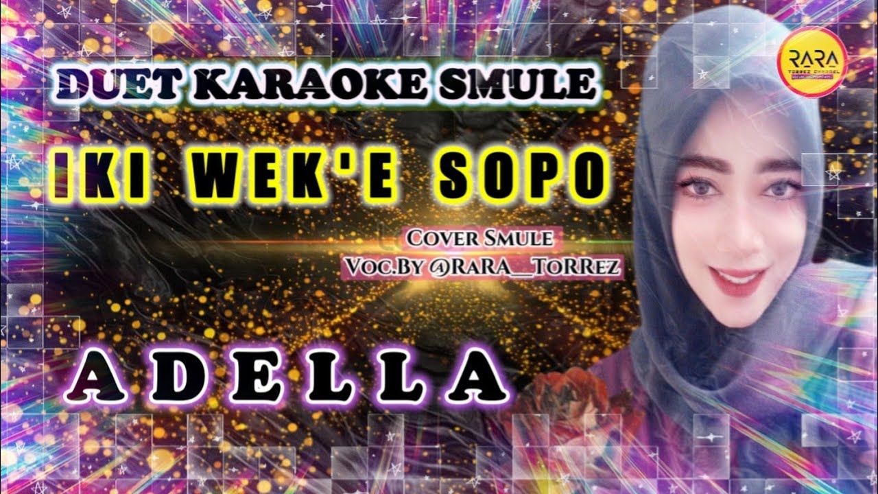 IKI WEK'E SOPO || adella karaoke || @raratorrez83 #id_smule__ #blitar_bergoyank