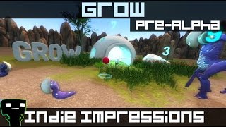 Indie Impressions - Grow (Pre-Alpha)