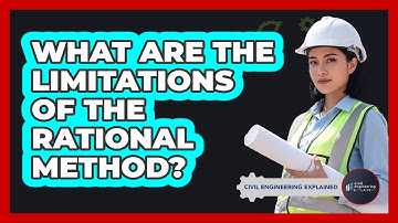 What Are The Limitations Of The Rational Method?