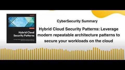Hybrid Cloud Security Patterns Leverage modern repeatable architecture patterns to secure your work