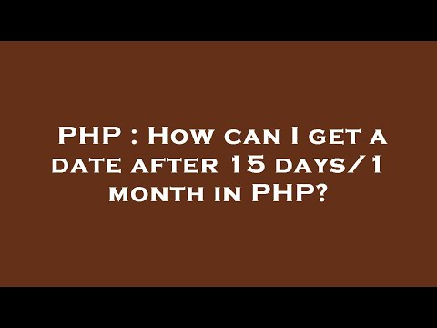 PHP : How can I get a date after 15 days/1 month in PHP?