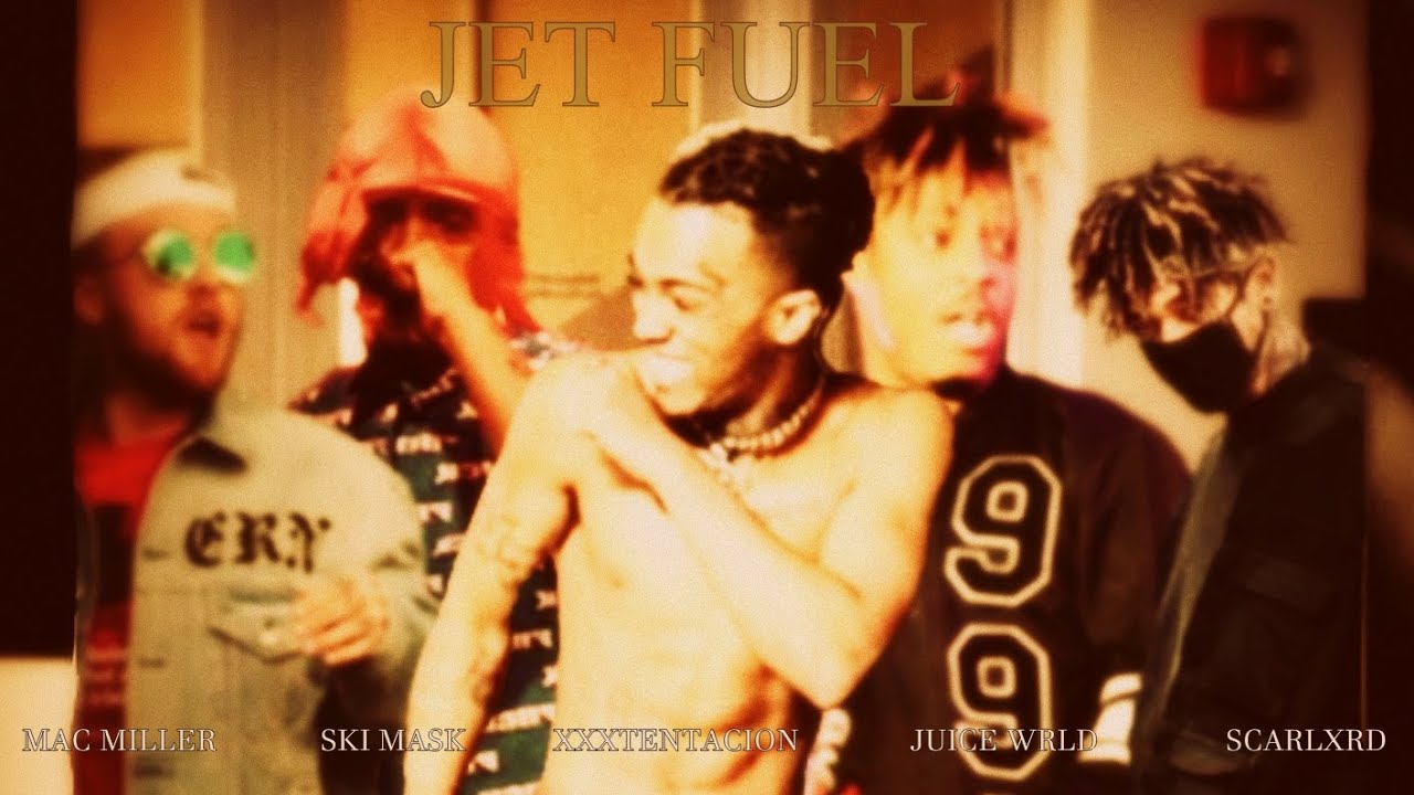 Jet Fuel Mac Miller FT. XXXTENTACION, Juice WRLD, Ski Mask & Scarlxrd
