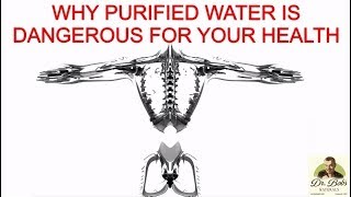 Why Purified Water Is Dangerous To Consume