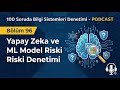 Bölüm 96 - Bankacılıkta Yapay Zeka/Makine Öğrenmesi Denetimi