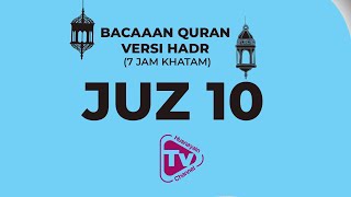 Bacaan Quran Versi Hadr (7 Jam Khatam 30 Juz) juz 10