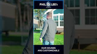 Our Houses are Customizable - Phil and Lee's Homes