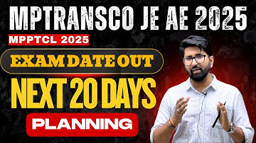 MPTRANSCO JE AE 2025 | EXAM DATE OUT 🔥 | 20 DAYS PERFECT PLANNING #mptransco #mpptcl #mppgcl