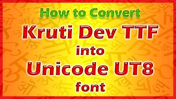 How to convert kruti dev font to unicode font