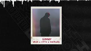 Ekoh x Merkules x Rittz - Sinner (Official Audio)