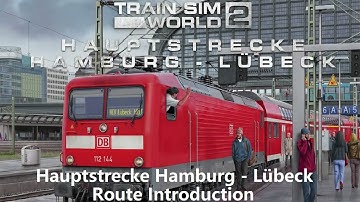 Train Sim World 2 Hauptstrecke Hamburg - Lübeck Route Introduction