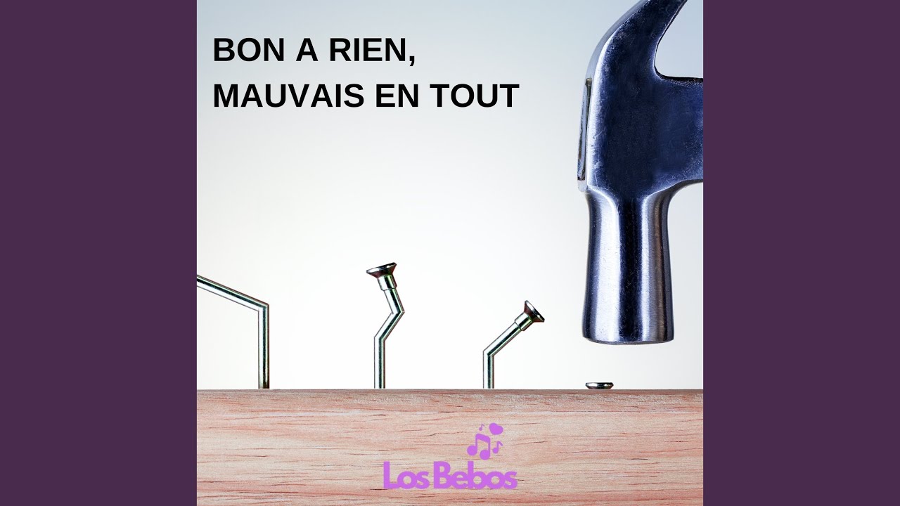 BON A RIEN (MAUVAIS EN TOUT) - YouTube