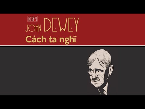 [Sách Nói] Cách Ta Nghĩ – Chương 1 | John Dewey
