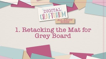 1  Retacking the Mat For Grey Board | Mel Heaton | Digital Craftorium All About Boxes USB