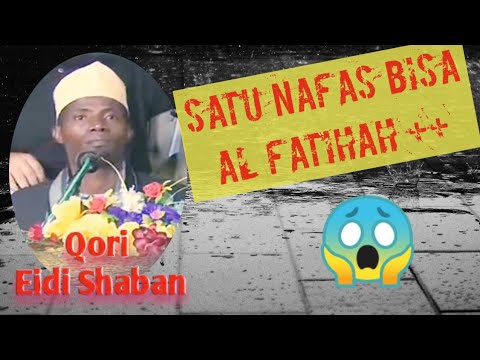 Qori Eidi Shaban Alfatihah Dalam Satu Nafas