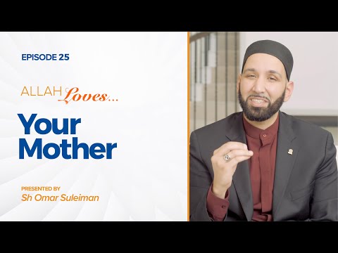 Allah Loves Your Mother | Episode 25 | Ramadan 2019