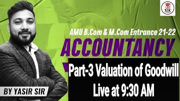 Part-3,Accountancy | Valuation of Goodwill | B.COM & M.COM | AMU ENTRANCE 21-22 MCQs