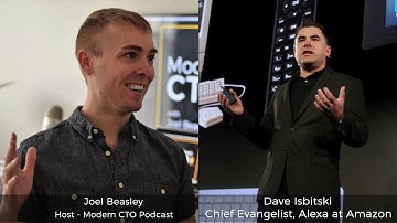 Modern CTO Podcast with Dave Isbitski - Chief Evangelist, Alexa at Amazon