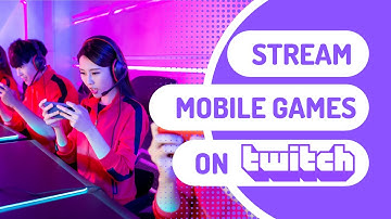 Stream Mobile Games to Twitch on Android – Step-by-Step Guide (2025)