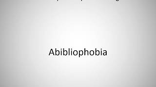 How To Say Abibliophobia In English?