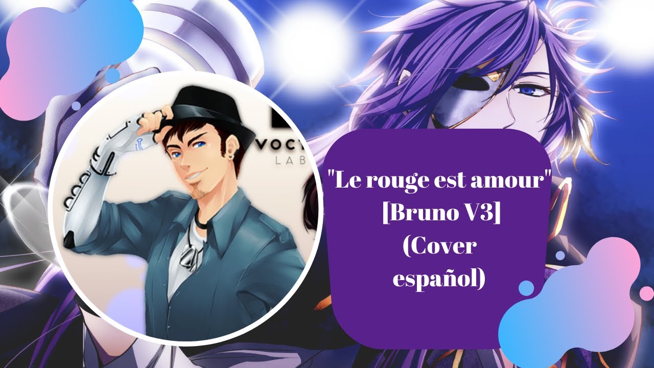 "Le rouge est amour" [Bruno V3] (Cover español) YouTube