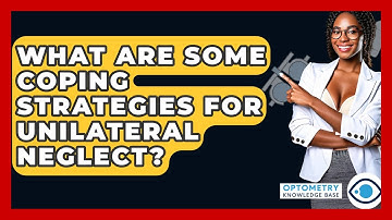What Are Some Coping Strategies For Unilateral Neglect? - Optometry Knowledge Base