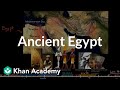 Ancient Egypt | Early Civilizations | World History | Khan Academy