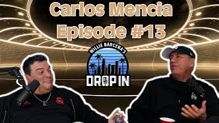Carlos Mencia | Willie Barcena's Drop In EP #13
