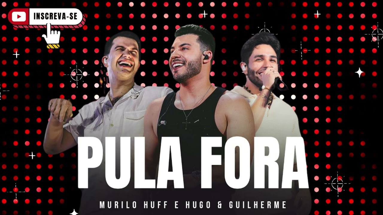 PULA FORA - Murilo Huff e Hugo & Guilherme (Áudio Oficial)