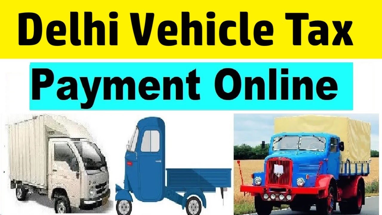 delhi vehicle tax payment online delhi road tax kaise kate delhi