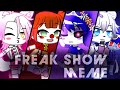 Freak Show Meme || HALLOWEEN SPECIAL~ || FNAF MEME [⚠️BLOOD WARNING⚠️] Gacha Club Test