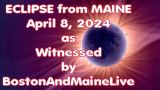 2024 Eclispe as seen from Greenville, Maine  US by Boston and Maine Live 952 views 1 month ago 44 minutes