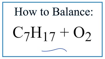 How to Balance C7H17 + O2 = CO2 + H2O