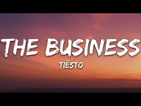 Tiësto - The Business (Lyrics)