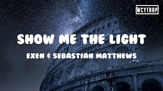 Nexen & Sebastian Matthews - Show Me The Light(Lyrics)#Nexen #SebastianMatthews #ShowMeTheLight