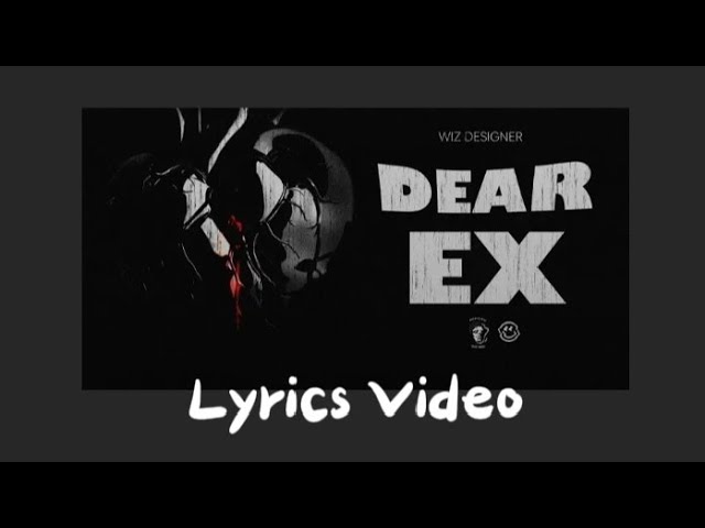 Watch Wiz Designer - Dear Ex (Lyrics Video) on YouTube Watch Wiz Designer - Dear Ex (Lyrics Video) on YouTube