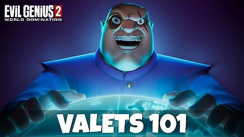Valets 101 | Evil Genius 2 Tutorial Let